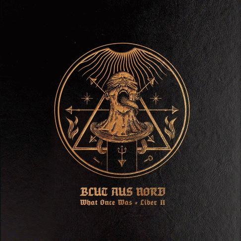 Blut Aus Nord : What Once Was... Liber II